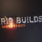Series 13 Rig Builds